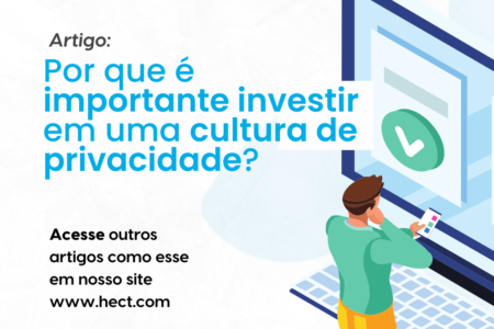 Por que é importante investir em uma cultura de privacidade?